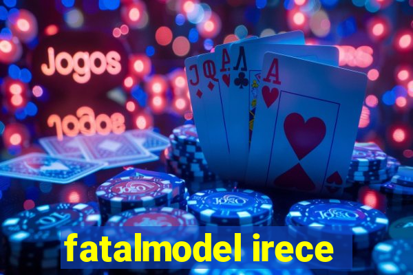 fatalmodel irece